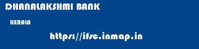 DHANALAKSHMI BANK  KERALA     ifsc code